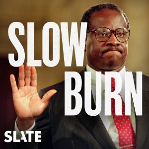 Slow Burn: Becoming Justice Thomas