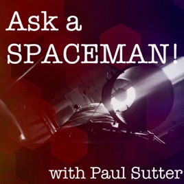 Ask a spaceman podcast