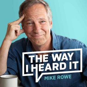 The way I Heard It with Mike Rowe