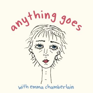 Anything Goes with Emma Chamberlain