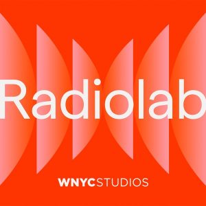 Radiolab podcast