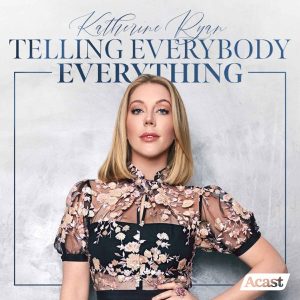 Katherine Ryan: Telling Everybody Everything