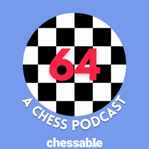 64: A Chess Podcast