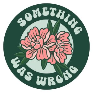 Something Was Wrong