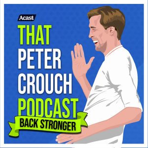 NEW: That Peter Crouch Podcast