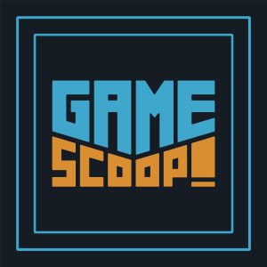 Game Scoop! podcast