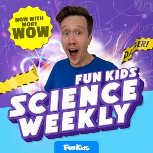 Fun Kids Science Weekly