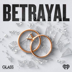 Betrayal podcast