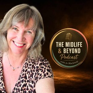 Midlife &amp; Beyond with Jo Blackwell