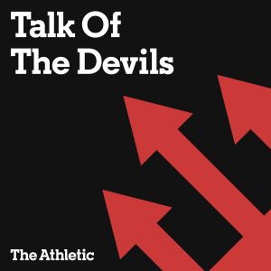 Talk of the Devils - A show about Manchester United podcast