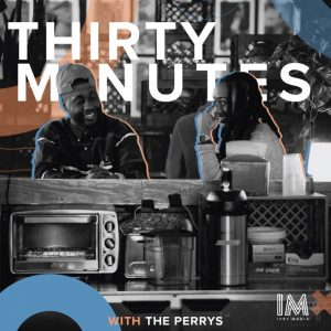 Thirty Minutes with The Perrys podcast