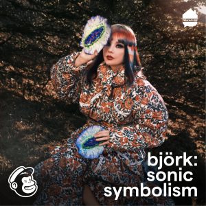 Björk: Sonic Symbolism podcast