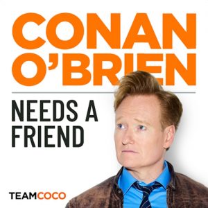 Conan O’Brien Needs A Friend podcast