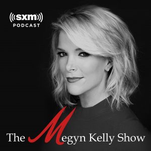 The Megyn Kelly Show podcast