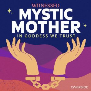 Witnessed: Mystic Mother