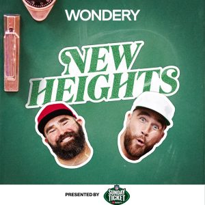 New Heights with Jason and Travis Kelce