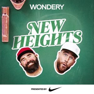 New Heights with Jason and Travis Kelce