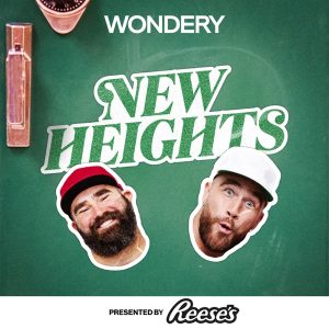 New Heights with Jason and Travis Kelce