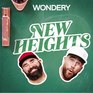 New Heights with Jason and Travis Kelce