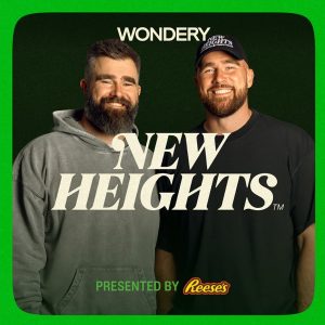 New Heights with Jason and Travis Kelce