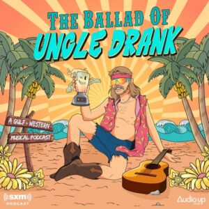 The Ballad of Uncle Drank