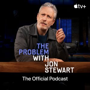 The Problem With Jon Stewart podcast