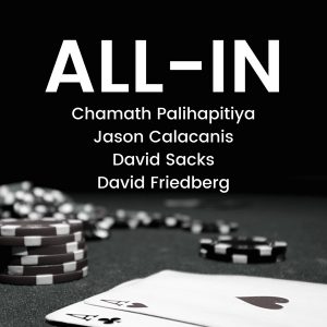 All-In with Chamath, Jason, Sacks &amp; Friedberg