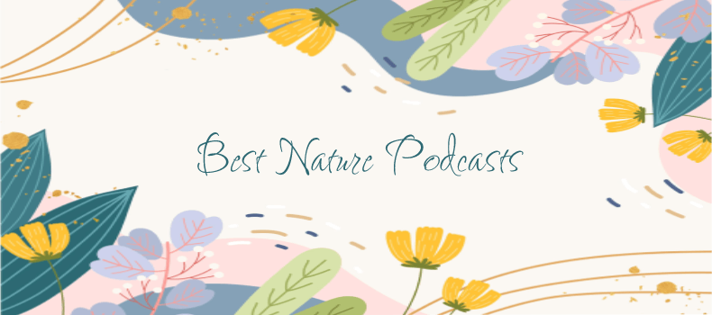 best nature podcasts