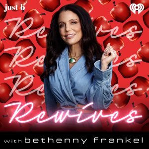 ReWives with Bethenny Frankel podcast