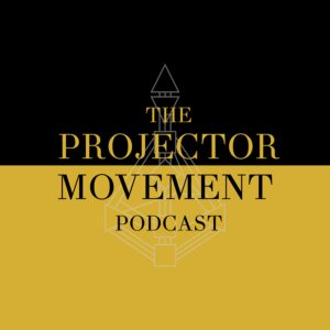 The Projector Movement Podcast