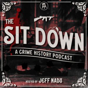 The Sit Down: A Crime History Podcast Presented by Barstool Sports