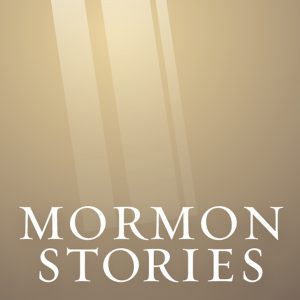 Mormon Stories - LDS podcast