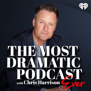 The Most Dramatic Podcast Ever with Chris Harrison