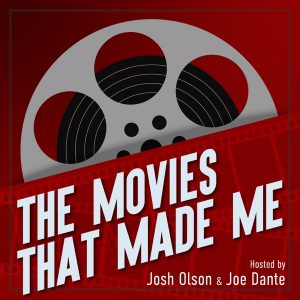 The Movies That Made Me Podcast