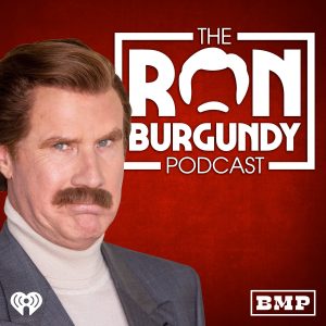 The Ron Burgundy Podcast  