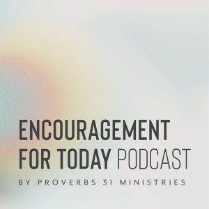 Encouragement for Today Podcast