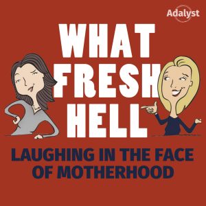 What Fresh Hell: Laughing in the Face of Motherhood