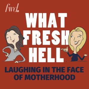 What Fresh Hell: Laughing in the Face of Motherhood