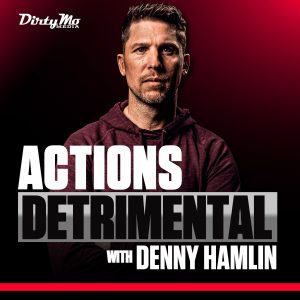 Actions Detrimental with Denny Hamlin podcast