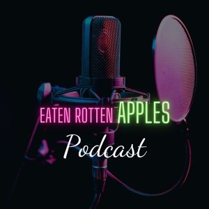 Eaten Rotten Apples podcast