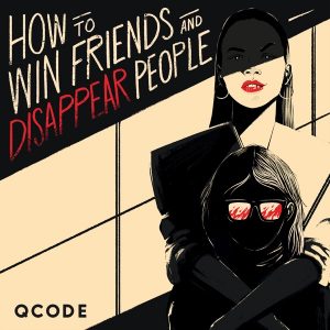 How to Win Friends and Disappear People Podcast