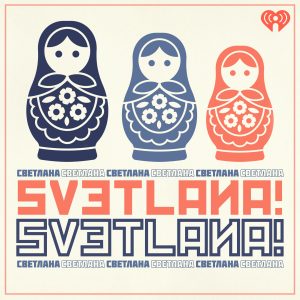 Svetlana! Svetlana! podcast