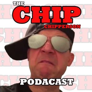 The Chip Chipperson Podacast podcast