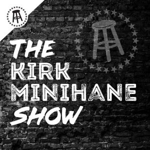 The Kirk Minihane Show podcast