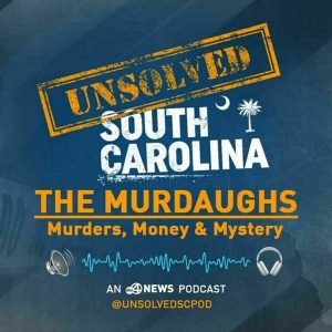 The Murdaugh Murders, Money & Mystery | Unsolved South Carolina