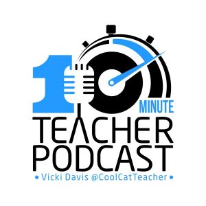 10 Minute Teacher Podcast With Cool Cat Teacher Podcast