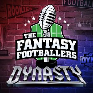 Fantasy Footballers Dynasty - Fantasy Football Podcast