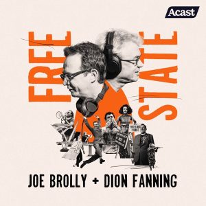 Free State with Joe Brolly and Dion Fanning