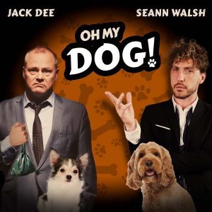 'Oh My Dog!' with Jack Dee and Seann Walsh podcast