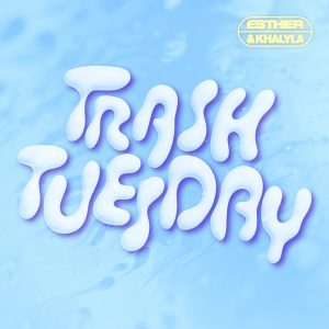 Trash Tuesday w/ Annie, & Esther, & Khalyla